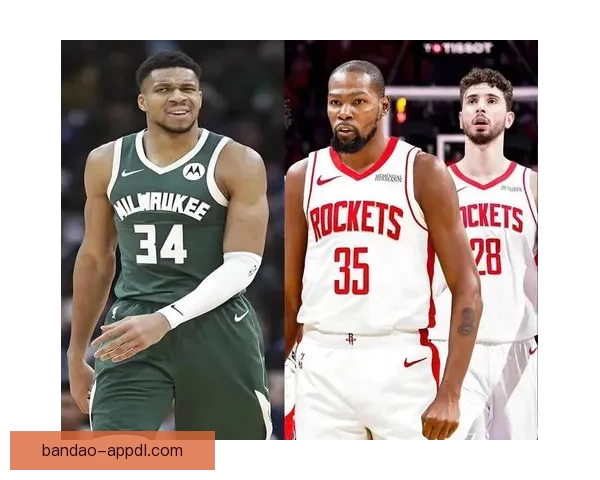 火箭休赛期全力追求字母哥组建双核阵容与杜兰特共筑冠军梦
